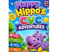 Happy Hippo's CVC Adventures: 40 Colorful Phonics Activities to Read, Trace, Spell & Master Short Vowel CVC Words Through Games, Puzzles, Stories, and ... Ages 4-7 (Happy Hippo Learning Adventures)