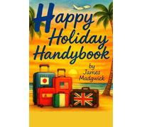 Happy Holiday Handybook: Essential Travel Phrases for 20+ Countries - Fast ,friendly and Easy to Use Anywhere