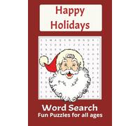 Happy Holiday Word Search Puzzle Bool: Word Searches with easy to read print about Holidays and Christmas and Santa | 6x9 inches, 110 pages| 50+ Fun Puzzles ... Gift for holidays , kids and friends