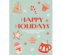 Happy Holidays: A Kids Holiday Coloring, Tracing, and Activity Book: Happy Holidays: A Kids Holiday Coloring, Tracing, and Activity Book