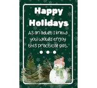 Happy Holidays As An Adult I knew You Would Enjoy This Practical Gift: 6x9 Blank Lined Notebook - Card Notebook - Gift Under $10 - Funny or Gag - Christmas - Adult Gift