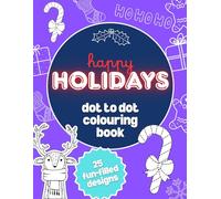 Happy Holidays Dot to Dot Activity Book | Children's Christmas Colouring Book: 8.5 x 11 inches (Christmas Colouring and Activity Books)