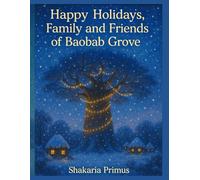 Happy Holidays Family and Friends in Baobab Grove
