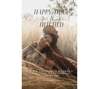 Happy, Holy and Hitched: A Real Talk Guide to Becoming a Godly Wife in a Culture That Forgot How