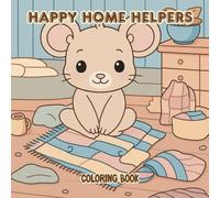 Happy Home Helpers: Relax and Color Simple Animal Themed Pages for of All Ages