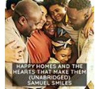 Happy Homes And The Hearts That Make Them: Or Thrifty People And Why They Thrive ( Unabridged )