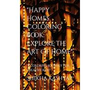 "Happy Homes Coloring Book: Explore the Art Of Home": "A coloring journey for creative kids"