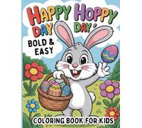 Happy Hoppy Day Easter Coloring Book for Kids: With 50 Bold & Easy Coloring Pages for Toddlers and Kids Ages 2-6