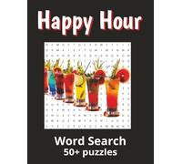 Happy Hour Word Search Puzzle Book: Word Searches with Easy to Read Print about all you Favorite Cocktails | 8.5x11 inches, 110 pages | 50+ puzzles...Great for Vacations, Holidays and Gifting