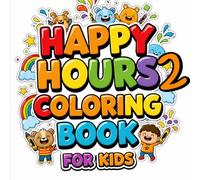 Happy Hours 2 - Interactive Colorbook for Kids: Creative Patterns and Fun Scenes for Kids Ages 3-10 | Easy, Bold Outlines for Little Hands. ... that Improve Grip, Control, and Attention