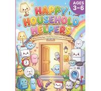 Happy Household Helpers: 60 Fun & Easy Coloring Pages of Cute Everyday Household Friends for Kids Ages 3-6 | Big Bold Designs for Little Hands