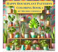 Happy Houseplant Patterns Coloring Book 1 (Nature & Wildlife Patterns & Mandala Mindfulness Coloring Books)