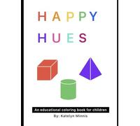 Happy Hues: An educational coloring book for children