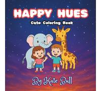 HAPPY HUES: CUTE COLORING BOOK