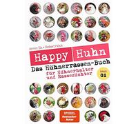Happy Huhn - Das Hühnerrassenbuch, Band 1: für Hühnerhalter und Rassezüchter