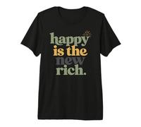 Happy Is The New Rich Positive Cita Humor Familiar Camiseta Premium