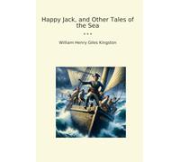 Happy Jack, and Other Tales of the Sea (Classic Books)