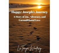 Happy: Joseph's Journey: A Story of Joy, Advocacy, and Unconditional Love