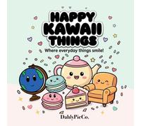 Happy kawaii things: Where everyday things smile!