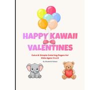 Happy Kawaii Valentines: Cute & Simple Coloring Pages for Kids Ages 3 to 8