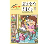 Happy Kids 1: Medium-sized coloring book featuring cute kids at home, school and camp. For all ages.