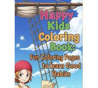 Happy Kids Coloring Book: Fun Coloring Pages to Learn Good Habits