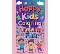 Happy Kids Coloring & Drawing Fun: A Cute Activity Book with Cartoon Animals, Fruits, Trace & Color Pages for Kids Ages 4-8
