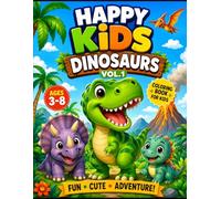 Happy Kids Dinosaurs Vol.1: Cute Dinosaur Coloring Book for Kids Ages 3-8 | Fun and Easy Dinosaur Coloring Pages for Boys and Girls