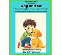 Happy Kind Tales: Dog and Me - A Bilingual Coloring Book: An English-Spanish Coloring Book for Boys Ages 4-8 (Happy Kind Tales: Kitty and Me & Dog and Me - Boys Edition)