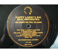 Happy Larry's Big Beat Orchestra - HAPPY LARRYS BIG BEAT ORC You Make Me Feel So Good 12"