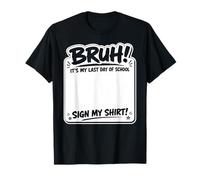 Happy Last Day of School Bruh It's My Last Day of School Camiseta