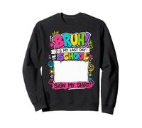 Happy Last Day of School Bruh It's My Last Day of School Sudadera