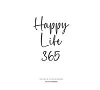 Happy Life 365: The art of a joyous mindset