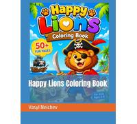 Happy Lions Coloring Book: Fun and Cute Lion Coloring Pages for Kids Ages 3-8