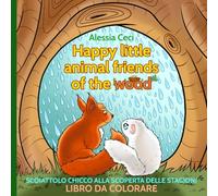 Happy little animal Friends of the Wood: Scoiattolo Chicco alla scoperta delle stagioni LIBRO DA COLORARE