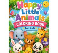 Happy Little Animals Coloring Book: 50 Cute and Easy Animal Designs for Boys and Girls Ages 4+