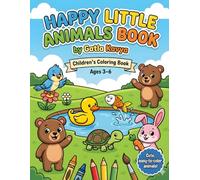 Happy Little Animals Coloring Book for Kids Ages 3-6: Cute and Easy Animal Coloring Pages with Bold, Simple Designs for Toddlers and Preschoolers