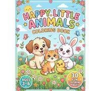 Happy Little Animals Coloring Book: Super Cute & Easy Coloring Book for Kids Ages 3-6 | 30 Fun & Adorable Baby Animal Pages