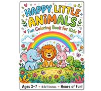 Happy Little Animals - My First Coloring Book: Fun and Easy Animal Coloring Pages for Kids Ages 3-7: Cute and Simple Animals with Thick Lines and Big Easy Spaces for Little Hands