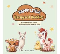Happy Little Barnyard Buddies: A Cute and Cozy Kawaii Animal Coloring Book for Kids (Happy Little Buddies Coloring Series)