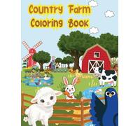 Happy Little Country Farm Coloring Book: Cute Farm Animals and Easy Scenes for Toddlers (Ages 2-6)