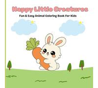 Happy Little Creatures: Fun & Easy Animal Coloring Book For Kids