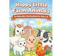 Happy Little Farm Animals: An Adorable Coloring Book for Kids Ages 3-8 (Happy Little Coloring Book Series)