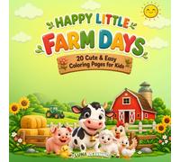 Happy Little Farm Days: 20 Cute & Easy Coloring Pages for Kids