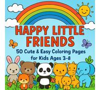 Happy Little Friends: Animal Coloring Book for Kids: 50 Fun and Easy Coloring Pages for Toddlers and Preschoolers