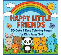 Happy Little Friends: Cute Animal Coloring Book for Kids: 50 Fun and Easy Coloring Pages for Toddlers and Preschoolers