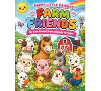 Happy Little Friends: Farm Friends: 50 Cute Kawaii Farm Animals to Color
