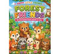Happy Little Friends: Forest Friends: 50 Cute Kawaii Forest Animals to Color