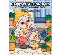 Happy Little Gnomes: Coloring Book for Adults and Teens Featuring Adorable Gnomes in Cozy Moments for Relaxation