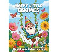 Happy Little Gnomes: Cute Gnome Coloring Book with 40 Bold & Easy Garden Scenes for Kids, Adults & Seniors